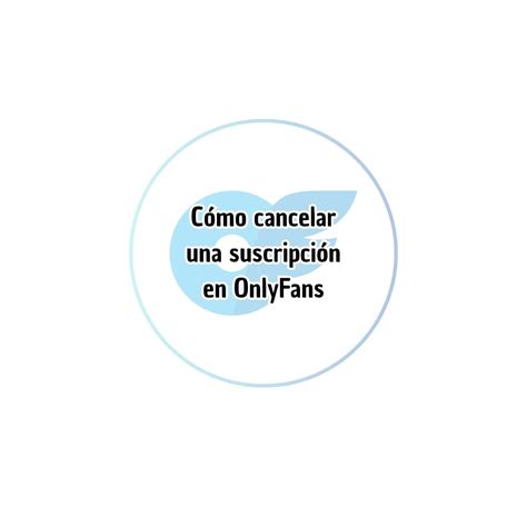 Cómo cancelar una suscripción en OnlyFans (2024)